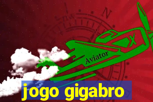 jogo gigabro